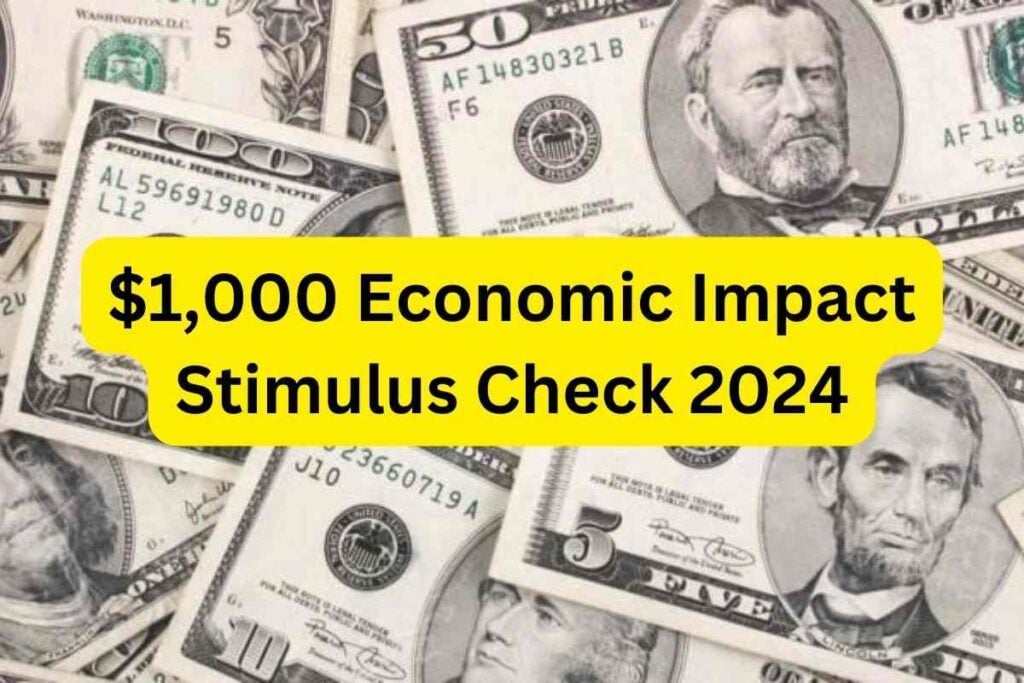 $1000 Economic Impact Stimulus Check 2024: Eligibility, Process, Expected Timing