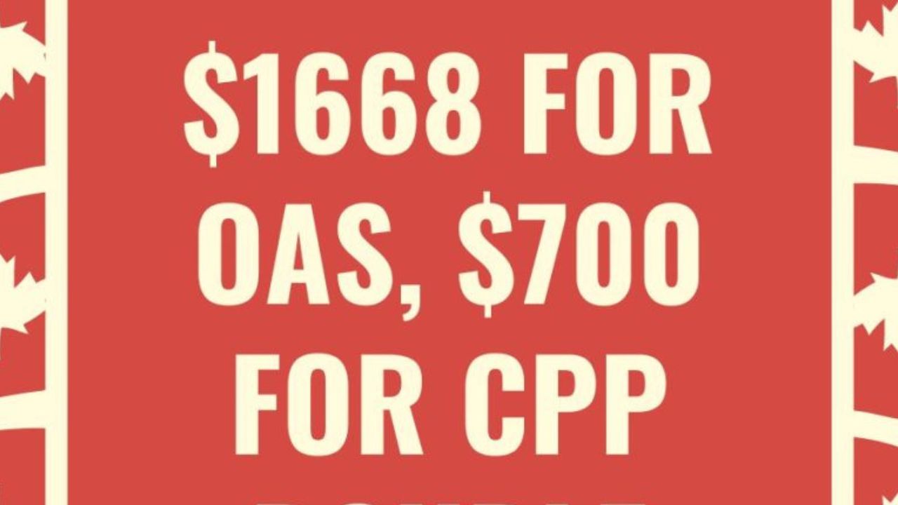 $1668 + $700 For OAS & CPP - Double Payment - Overview, Eligibility, OAS & CPP Benefits, Payment Dates, & More