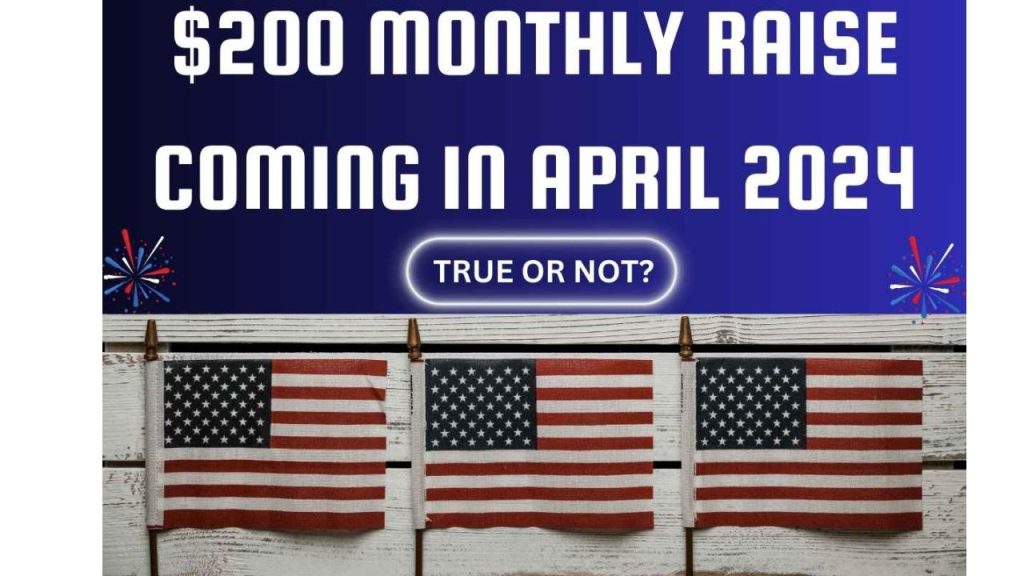 $200 Monthly Raise in April 2024