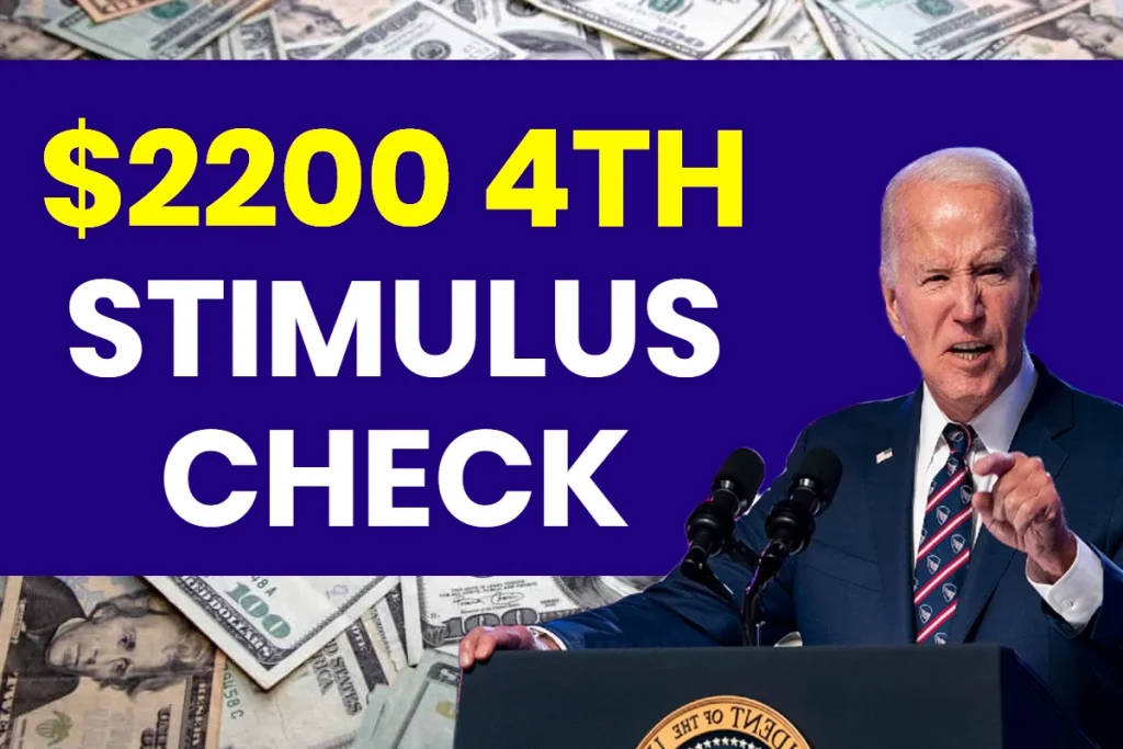 $2200 4th Stimulus Checks 2024: Check Key Details, Eligibility And Application Process Informations