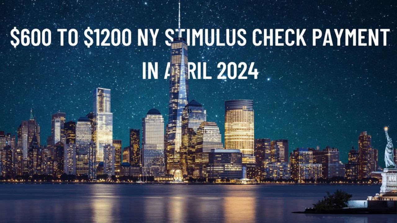 $600 to $1,200 NY Stimulus Checks1