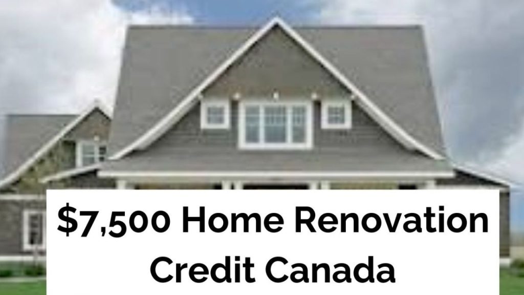 $7500 Canada Home Renovation Credit April 2024