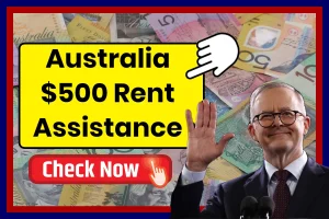 Australia $500 Rent Assistance 2024: Eligibility, Process, Benefits