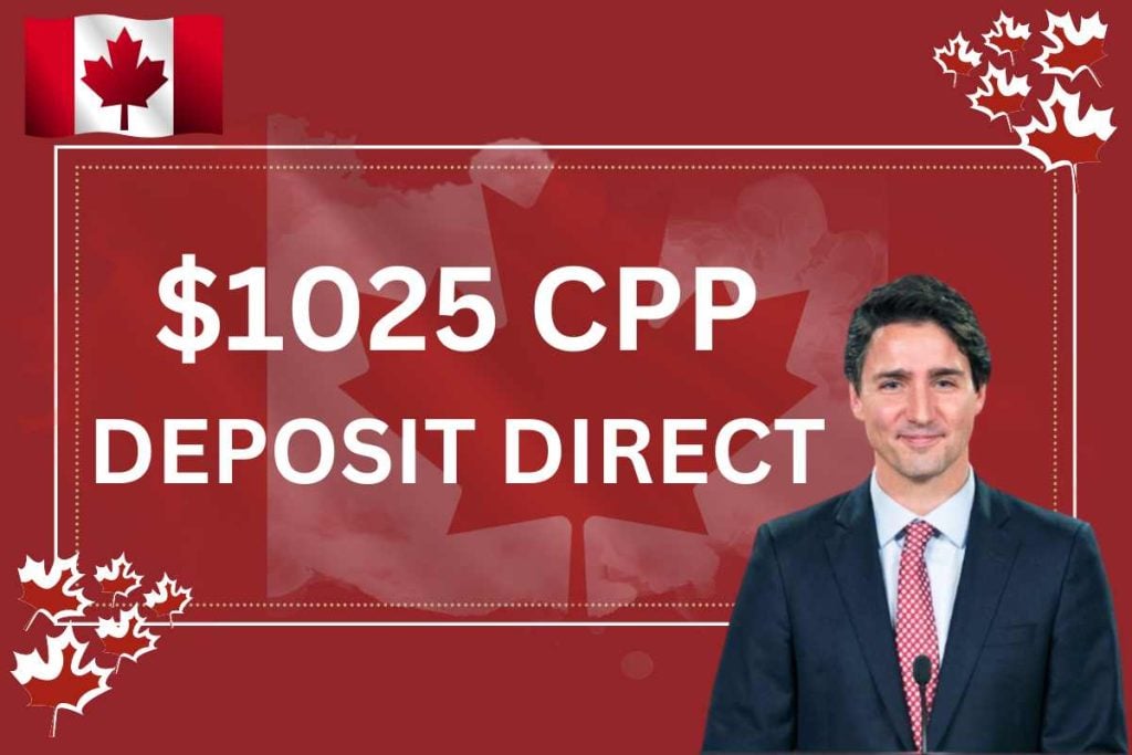 CPP $1025 Deposit Direct In Account Announced: Know Eligibility And Payment Details