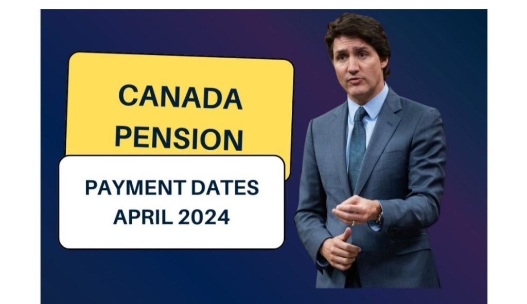 Canada Pension Payment Dates April 2024 Check Status, Amount