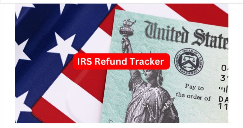 IRS Refund Tracker 2024