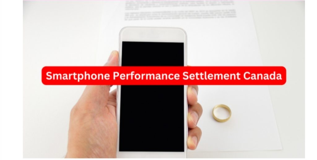 Smartphone Performance Settlement Canada