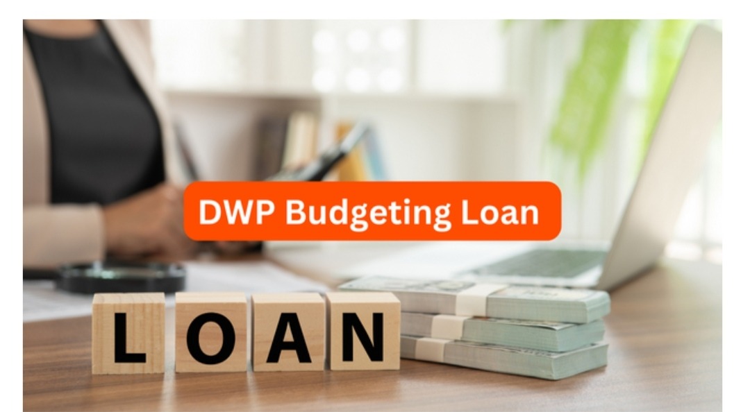 DWP Budgeting Loan 2024: Eligibility, Amount, Application Process ...