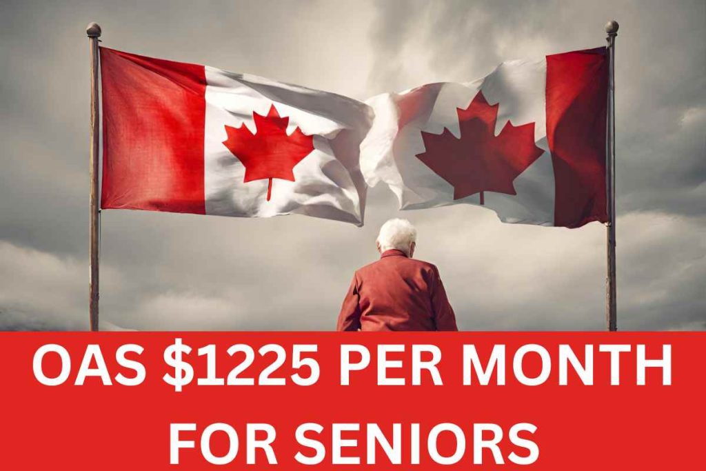 OAS $1235 Monthly Payments Approved For Seniors: Eligibility, Process, Dates