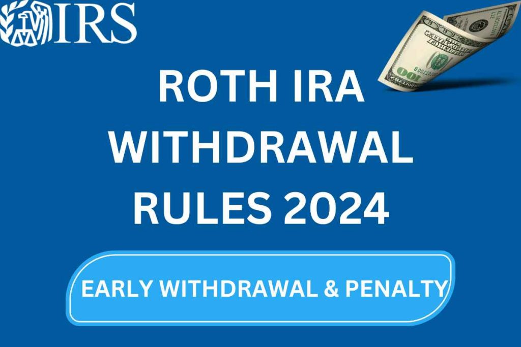ROTH IRA Withdrawal Rules 2024: Conditions, Withdrawal Rules