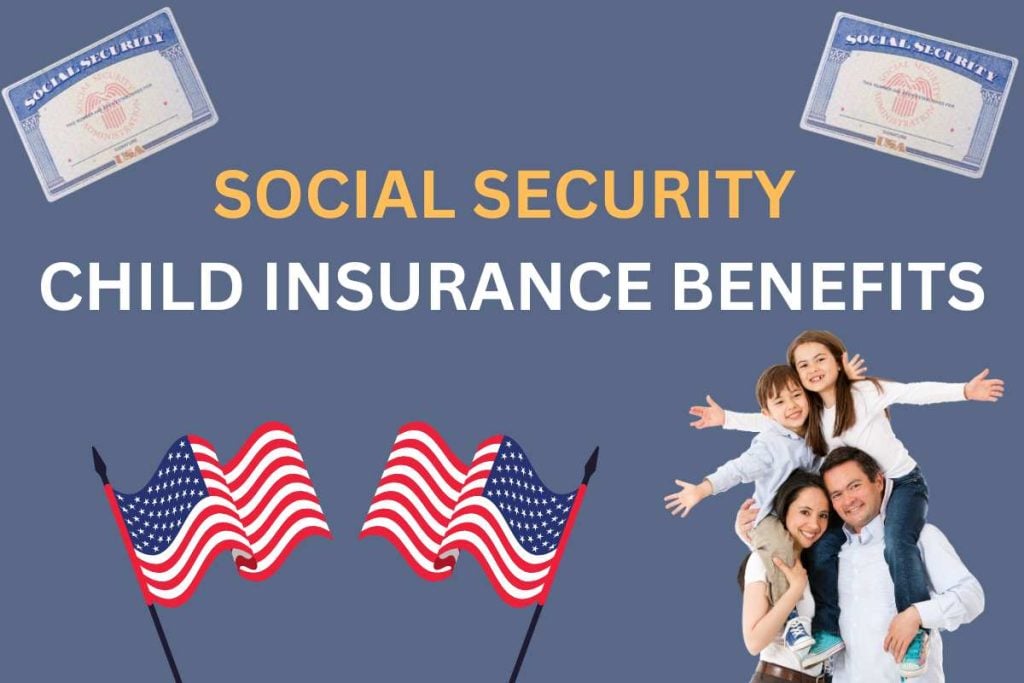 Social Security Child Insurance Benefits 2024: Eligibility, Process, Document Needed