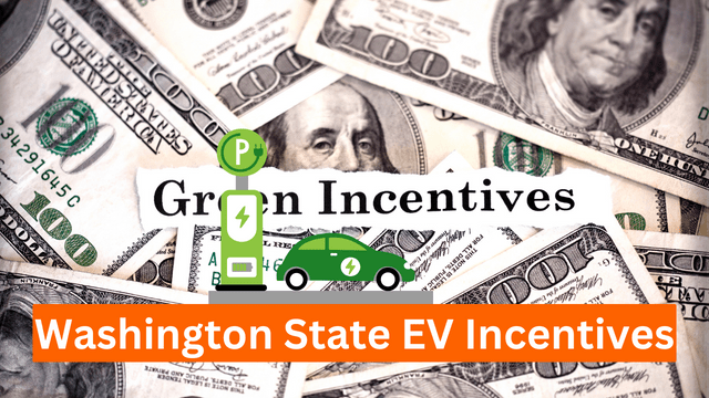Washington State EV Incentives 2024: Eligibility, Incentives, Rebates
