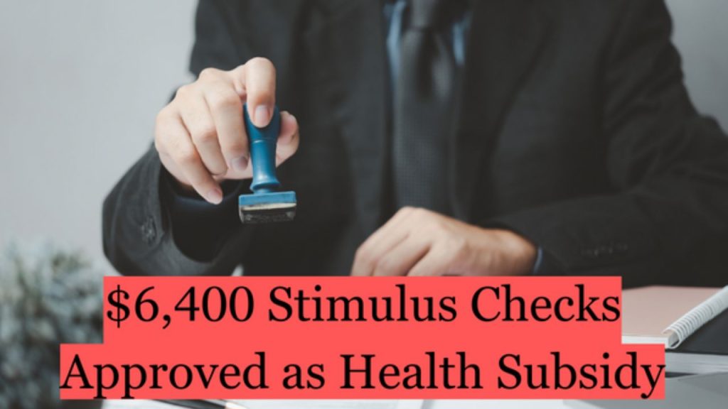 $6400 Stimulus Checks Approved as Health Subsidy