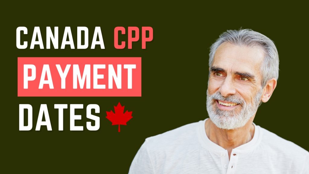CPP Payment Dates May 2024: Benefits, Eligibility, Payment Dates