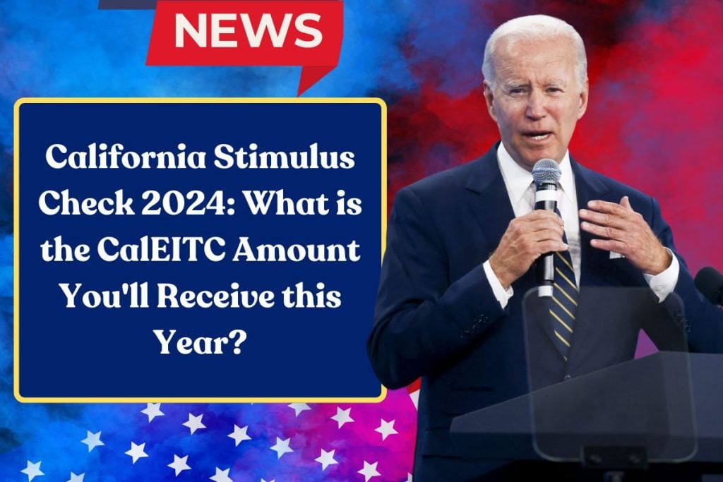 California Stimulus Check 2024: Eligibility, Application Process, Payments