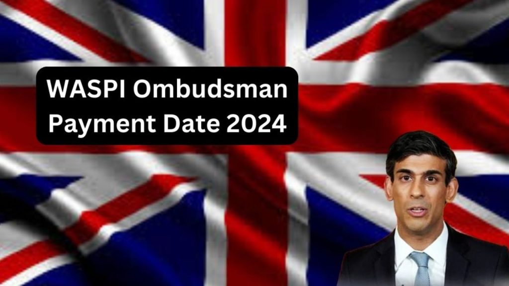 WASPI Ombudsman Payment Dates 2024 - Who Is Eligible For WASPI Compensation?