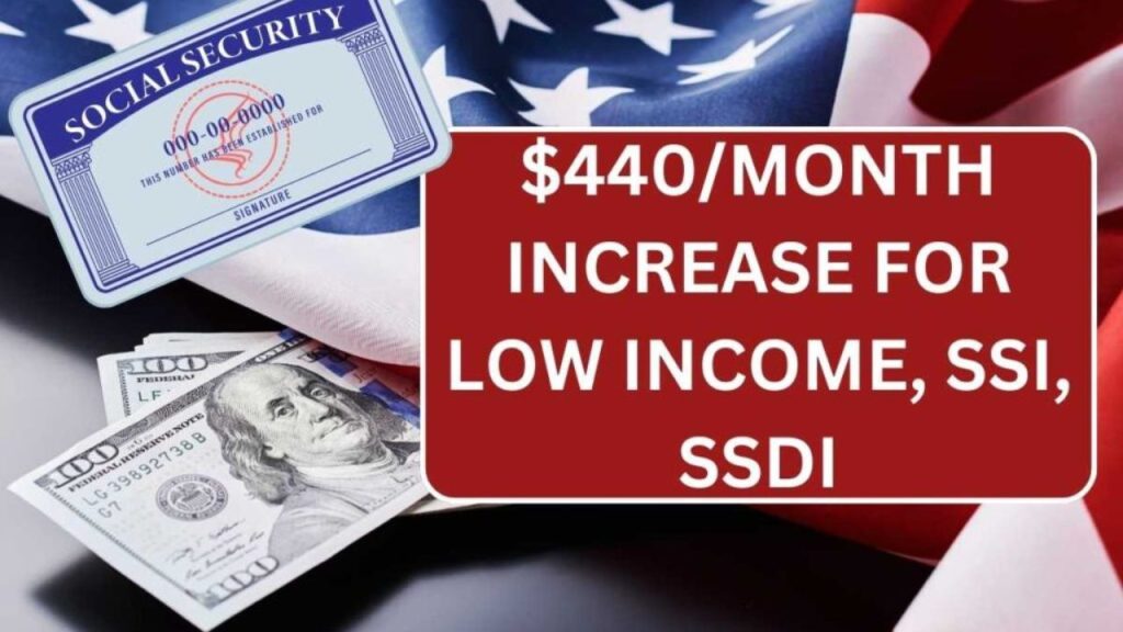 $440Month Boosts For Low Income, SSI, SSDI - Eligibilty Criteria