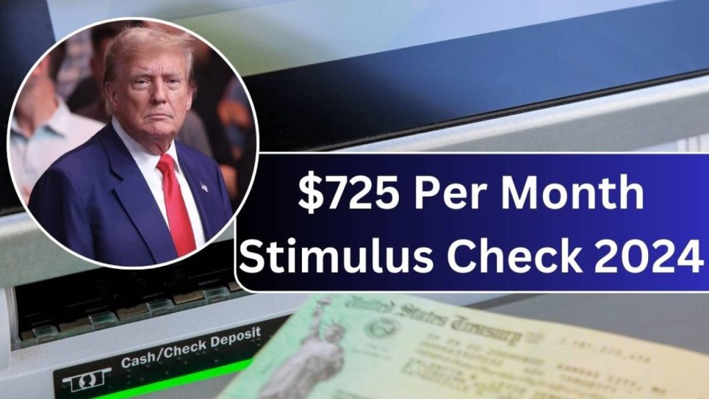 $725 Per Month Stimulus Check 2024 Know Payment Date, Eligibility