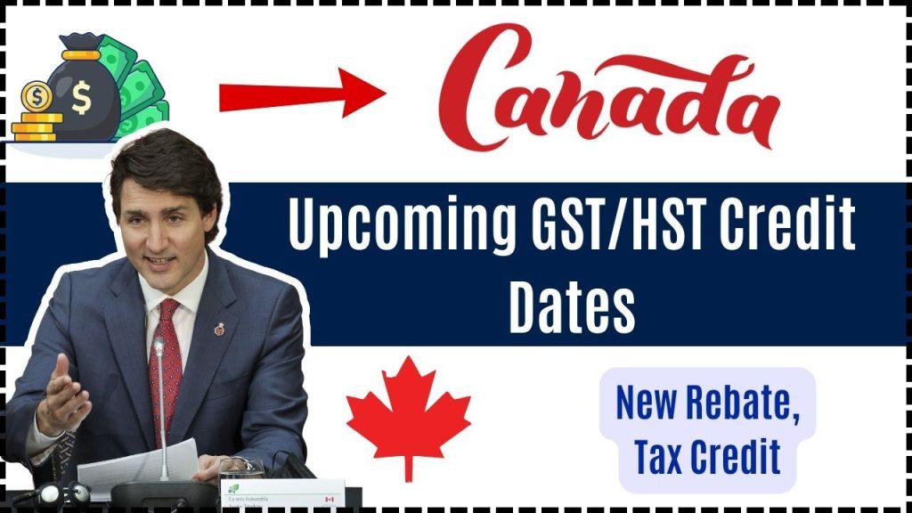 Canada Upcoming GSTHST Credit Dates - Payment Amounts