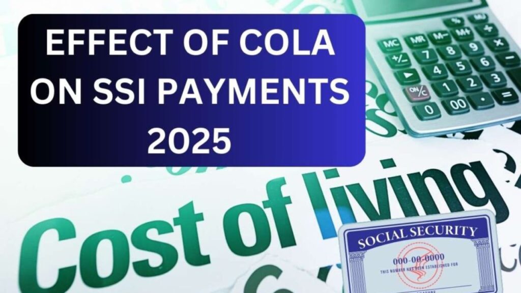 Effect Of COLA On SSI Payments 2025 - SSI Benefit Eligibility Criteria 2025