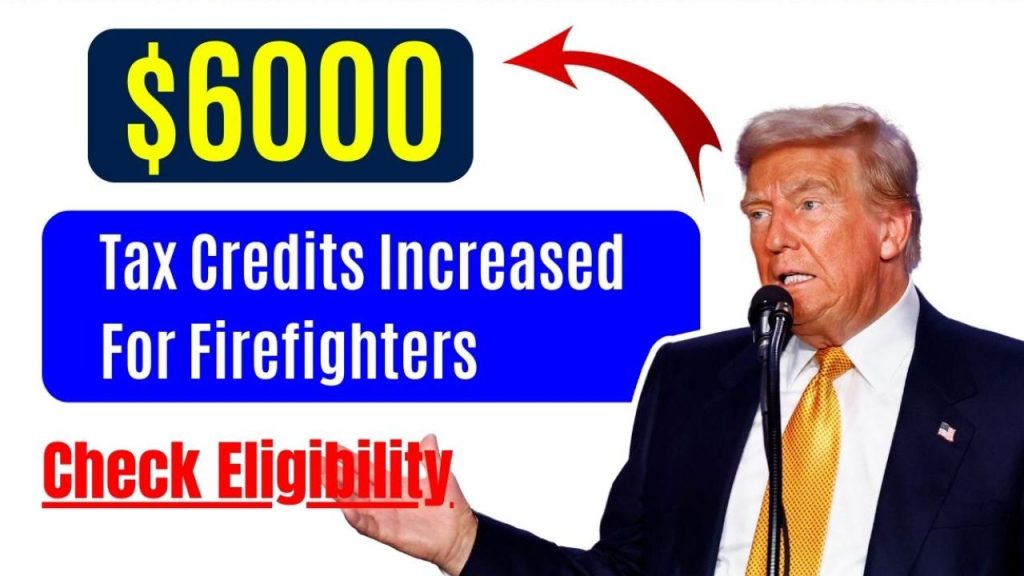 Tax Credits Increased $6000 For Firefighters, Search And Rescue Volunteers - Check Eligibility