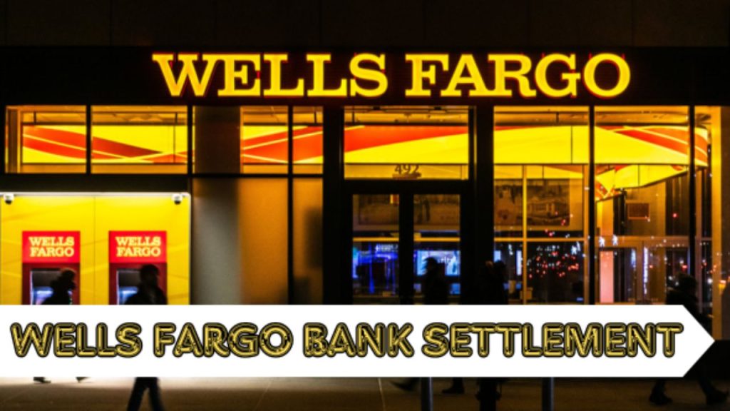 Wells Fargo Bank Settlement 2024 - Eligibility Criteria