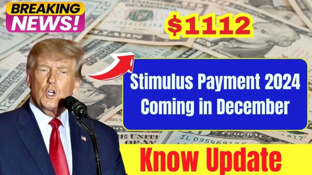 $1112 Stimulus Payment 2024 Coming In December Check Eligibility, Payment Dates