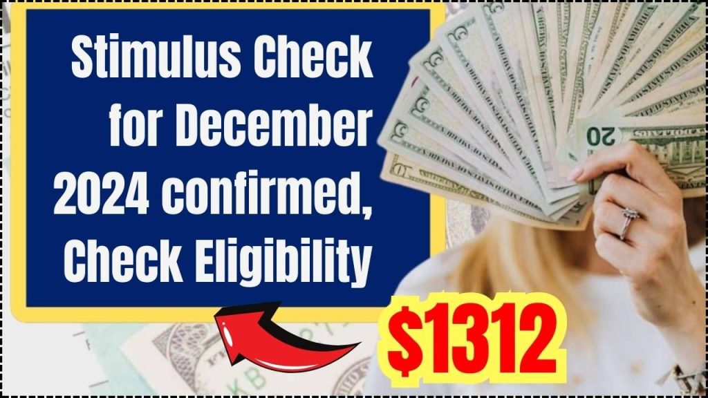 $1,312 Stimulus Payment How Can You Claim The December Deposit If You Are Eligible