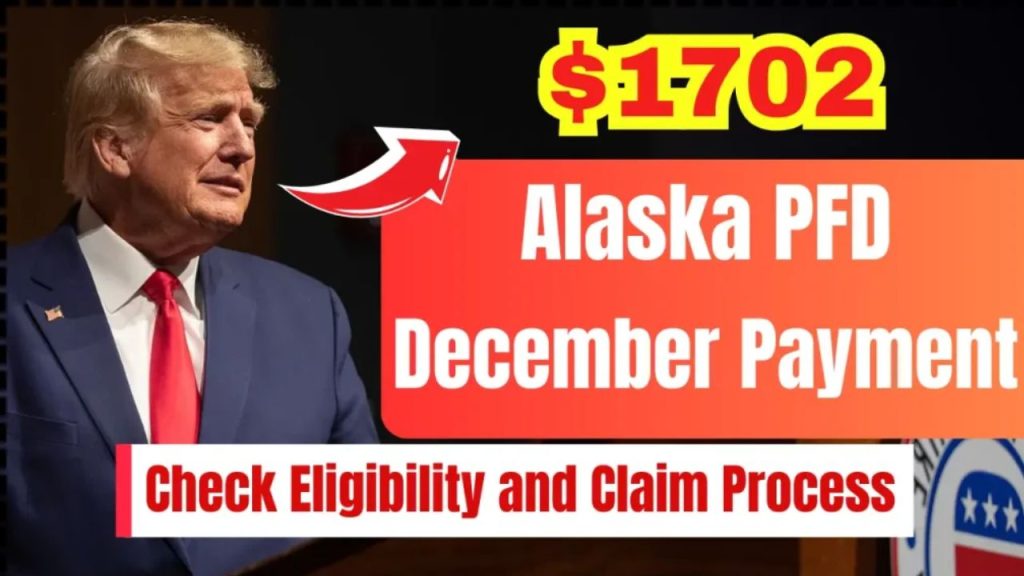 $1702 Alaska PFD Payment Coming In December 2024 How To Get It Check Eligibility