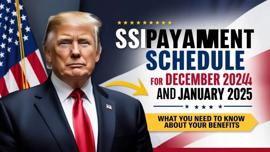 SSI Payment Schedule For December 2024 And January 2025