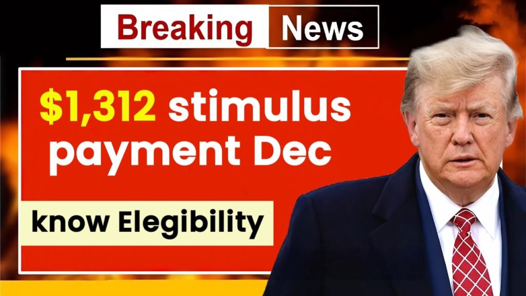 Who Is Eligible To Receive The $1,312 Stimulus Payment This December 2024